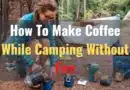 How to make coffee while camping without fire
