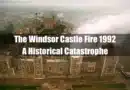 The Windsor Castle Fire 1992 Featured