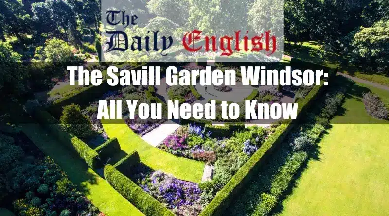 The Savill Garden Windsor 1