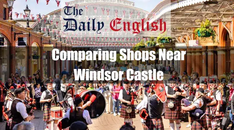 Comparing Shops Near Windsor Castle Featured Image