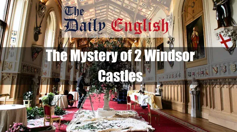 Mystery of Two Windsor Castles 1