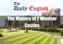 Mystery of Two Windsor Castles Featured Image