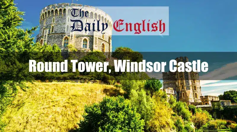 The Round Tower, Windsor Castle 1