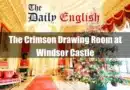 The Crimson Drawing Room at Windsor Castle Featured Image