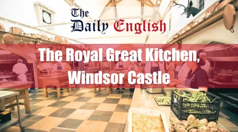 The Royal Great Kitchen, Windsor Castle 3