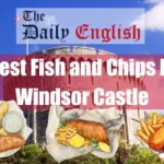 Best Fish and Chips Near Windsor Castle Featured Image