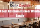 10 Best Restaurants Near Windsor Castle Featured Image