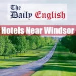 5 Best Hotels Near Windsor Castle Featured Image