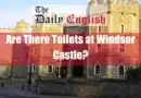 Are There Toilets at Windsor Castle Featured Image