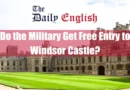 Do the Military Get Free Entry to Windsor Castle Featured Image