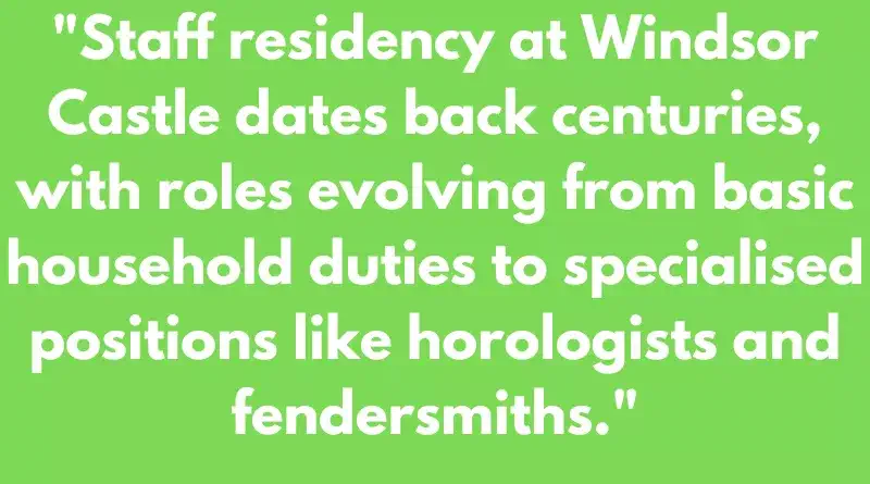 Evolution of Staff Residency at Windsor Castle