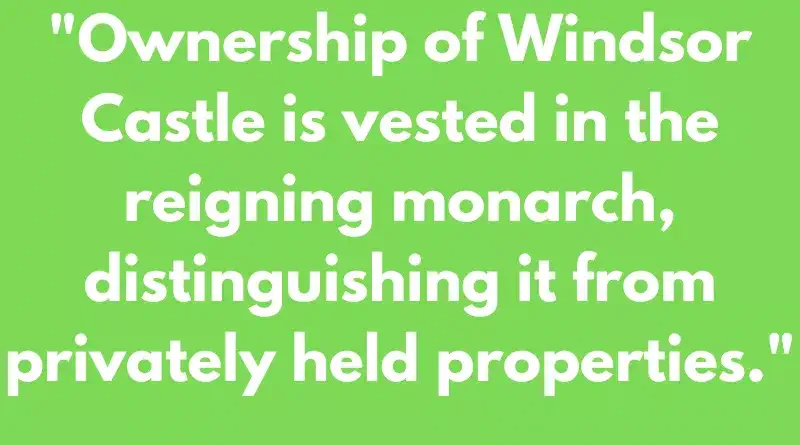 Ownership Structure of Windsor Castle