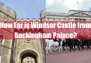 How Far is Windsor Castle from Buckingham Palace Featured Image