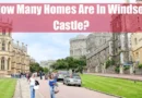 How Many Homes Are In Windsor Castle Featured Image